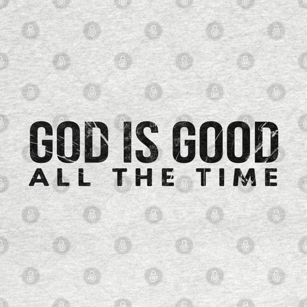 God Is Good All The Time Cool Motivational Christian by Happy - Design